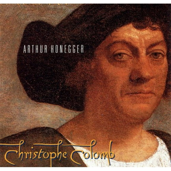 A. Honegger - Christophe Colomb - Music & Performance - CD