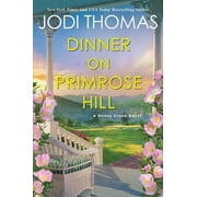 A Honey Creek Novel Dinner on Primrose Hill A Heartwarming Texas Love Story, Book 3, Paperback