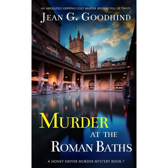 A Honey Driver Murder Mystery: MURDER AT THE ROMAN BATHS an absolutely gripping cozy murder mystery full of twists (Paperback)