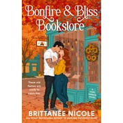 Bonfire and Bliss Bookstore a Hope Harbor Novel A Cozy Fall Romance Paperback