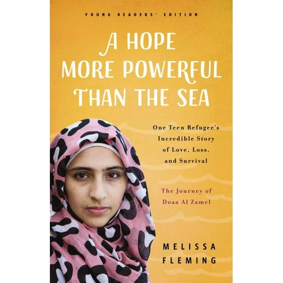 A Hope More Powerful Than the Sea : The Journey of Doaa Al Zamel: One Teen Refugee's Incredible Story of Love, Loss, and Survival (Hardcover)