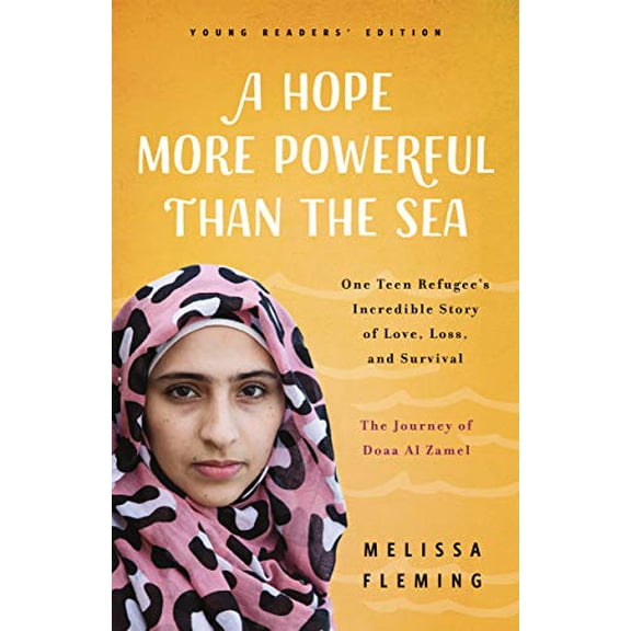 Pre-Owned A Hope More Powerful Than the Sea (Young Readers' Edition) : The Journey of Doaa Al Zamel: One Teen Refugee's Incredible Story of Love, Loss, and Survival 9781250311436 Used