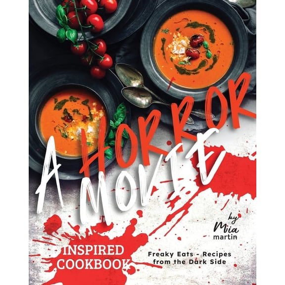 A Horror Movie Inspired Cookbook (Paperback)