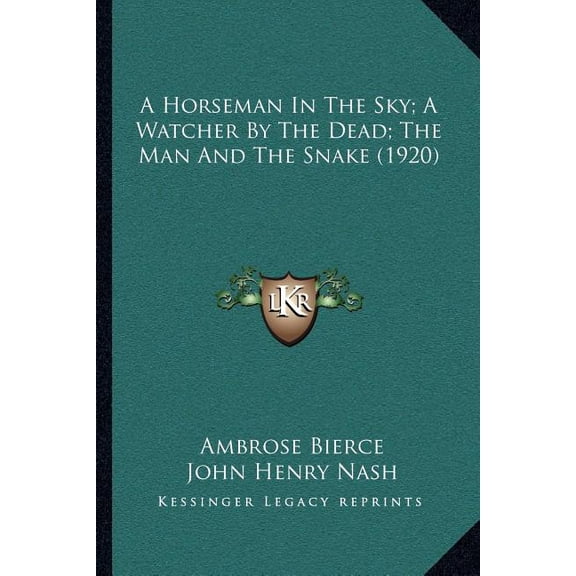 A Horseman in the Sky; A Watcher by the Dead; The Man and the Snake (1920) Paperback
