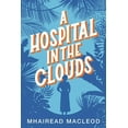 thumbnail image 1 of A Hospital in the Clouds, (Paperback), 1 of 1