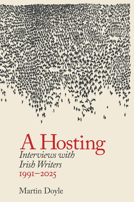 A Hosting: Interviews with Irish Writers: 1990-2026, (Paperback)
