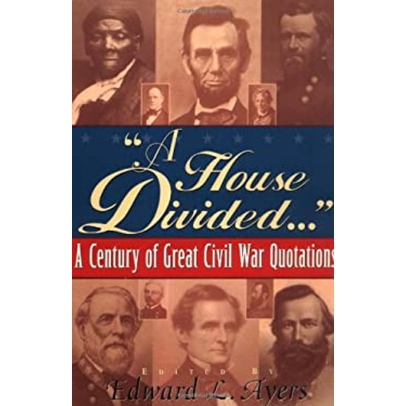 Pre-Owned A House Divided...: A Century of Great Civil War Quotations (Paperback) 0471192643 9780471192640