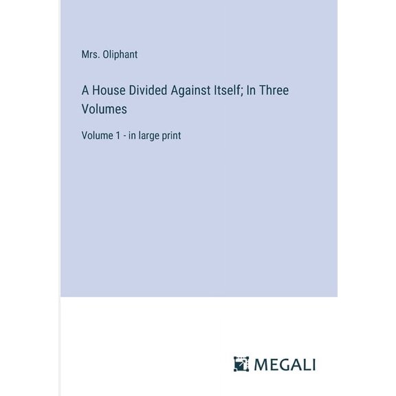 A House Divided Against Itself; In Three Volumes (Paperback)
