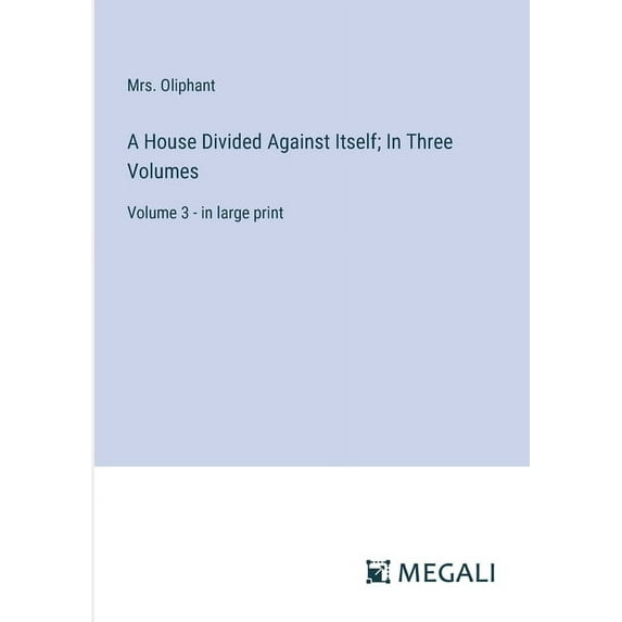 A House Divided Against Itself; In Three Volumes (Paperback)
