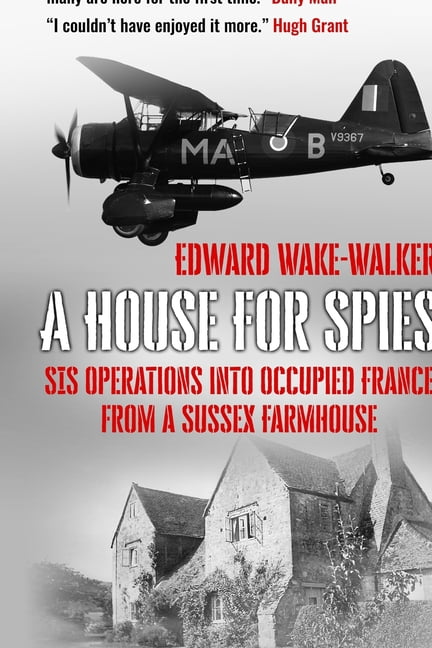 A House For Spies: SIS Operations into Occupied France from a Sussex Farmhouse, (Paperback)