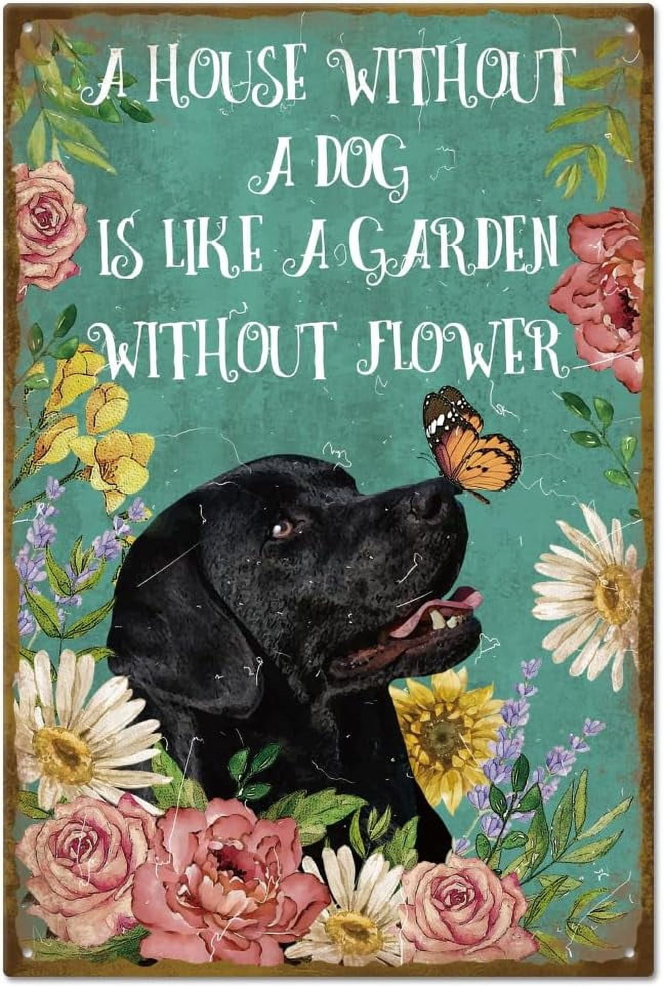 A House Without A Dog is Like a Garden Without Flower