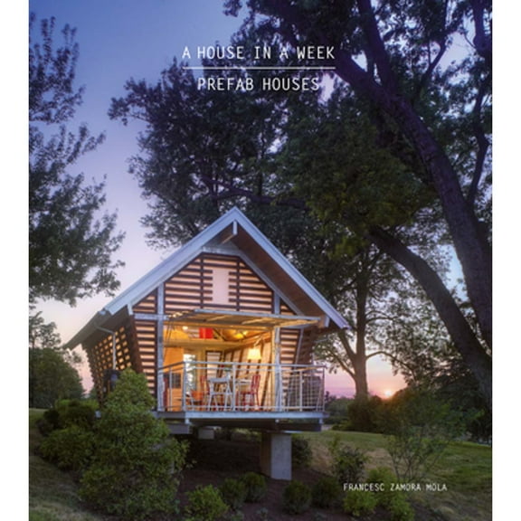 Pre-Owned A House in a Week: Prefab Houses Paperback Francesc Zamora