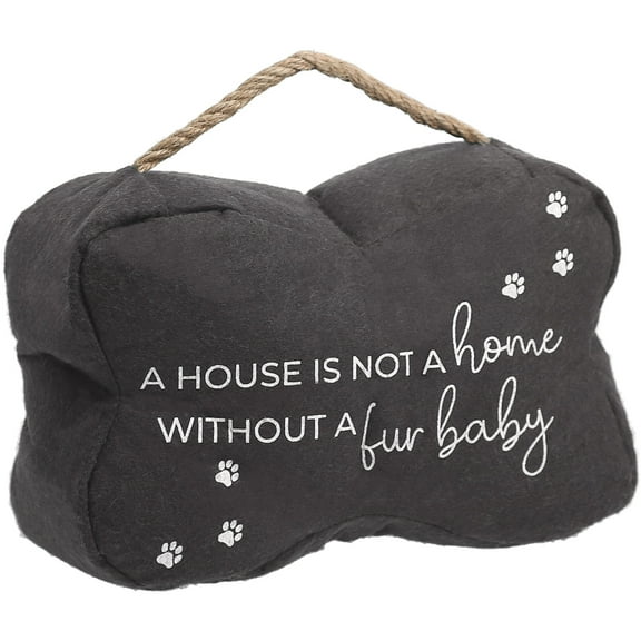 A House is Not a Home Without a Fur Baby Door Stopper 9 x 6 Inch