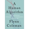 thumbnail image 1 of A Human Algorithm : How Artificial Intelligence Is Redefining Who We Are (Paperback), 1 of 1