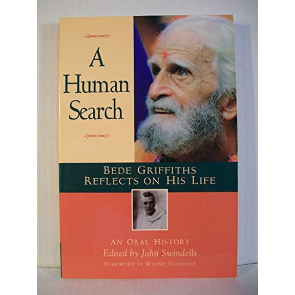 Pre-Owned A Human Search: Bede Griffiths Reflects on His Life : An Oral History (Paperback) 0892439351 9780892439355