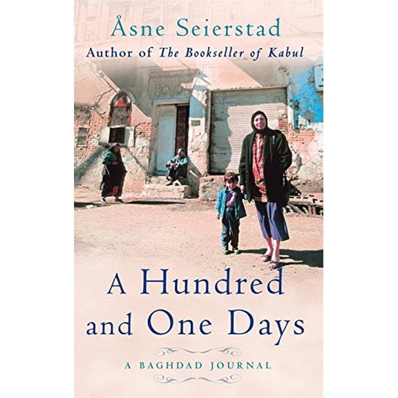 Pre-Owned A Hundred And One Days: A Baghdad Journal - from the bestselling author of The Bookseller of Kabul (Paperback) 1844081400 9781844081400