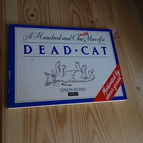 Pre-Owned A Hundred and One More Uses of a Dead Cat (Paperback) 9780413509000