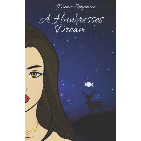 Dream Sequence A Huntresses Dream, Book 1, (Paperback)