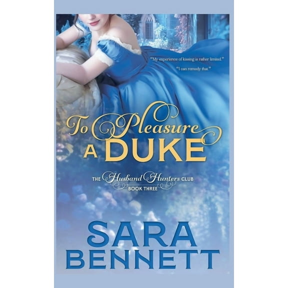 A Husband Hunters Club Book To Pleasure A Duke, Book 3, (Paperback)