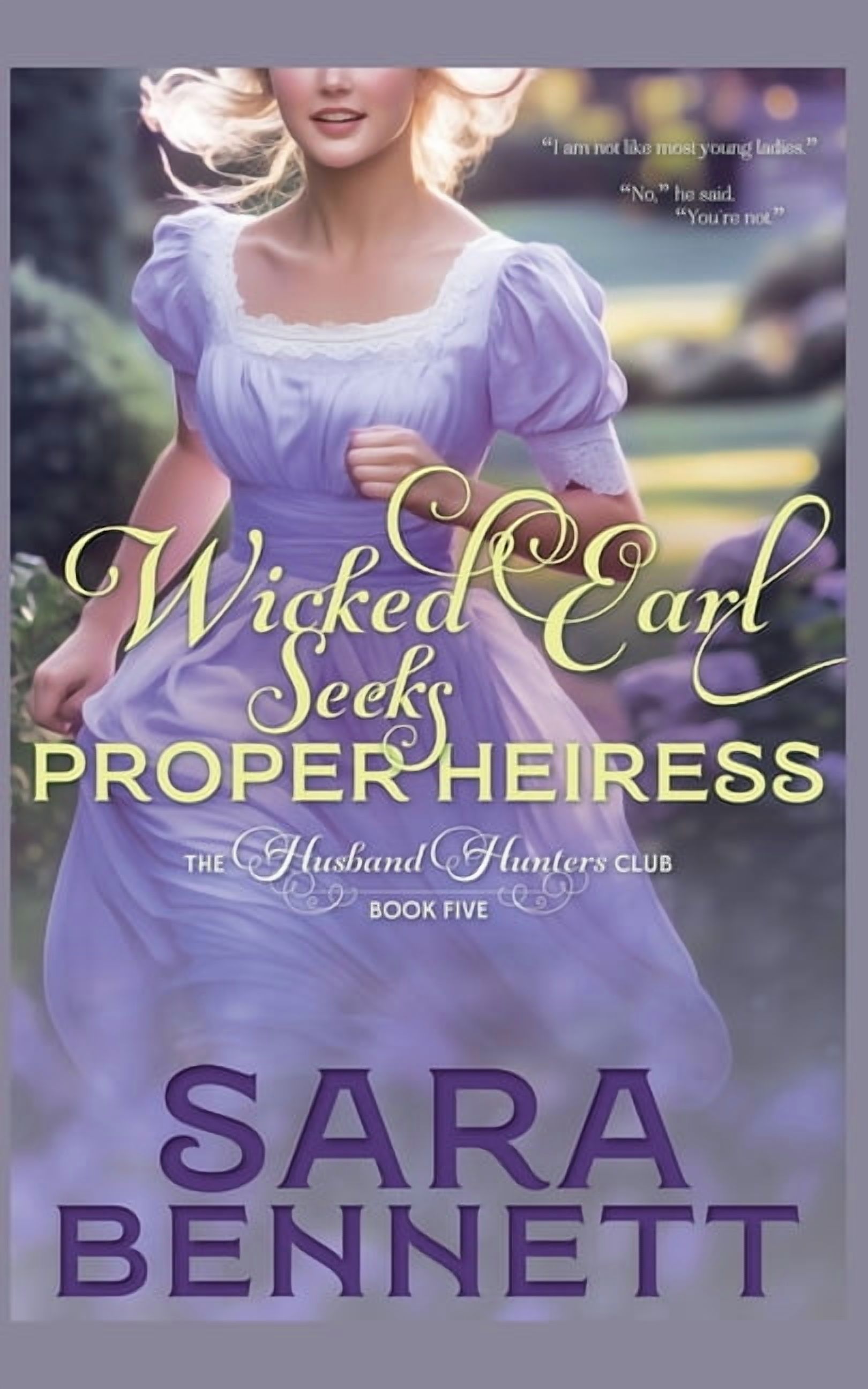 A Husband Hunters Club Book Wicked Earl Seeks Proper Heiress, Book 5, (Paperback)