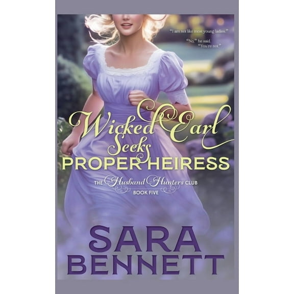 A Husband Hunters Club Book Wicked Earl Seeks Proper Heiress, Book 5, (Paperback)