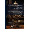 thumbnail image 1 of A Hybrid Multi-Robot Control Architecture, (Paperback), 1 of 1