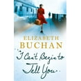 thumbnail image 1 of Pre-Owned A I Cant Begin To Tell You Hardcover Elizabeth Buchan, 1 of 1