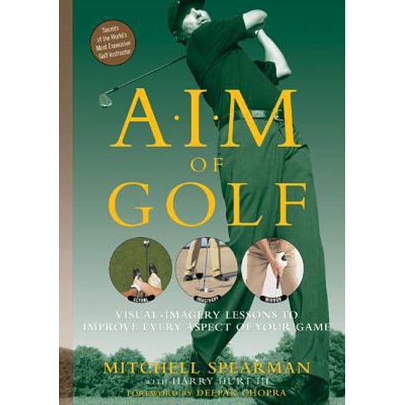 Pre-Owned A.I.M. of Golf: Visual-Imagery Lessons to Improve Every Aspect of Your Game (Hardcover) 1579548059 9781579548056
