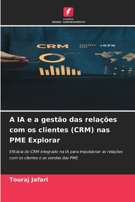 A IA e a gestÃ£o das relaÃ§Ãµes com os clientes (CRM) nas PME Explorar, (Paperback)