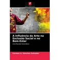 thumbnail image 1 of A Influência da Arte na Exclusão Social e no Bem-Estar (Paperback), 1 of 1