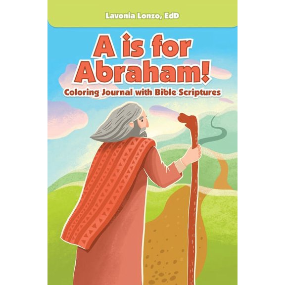 A Is for Abraham!: Coloring Journal with Bible Scriptures, (Paperback)