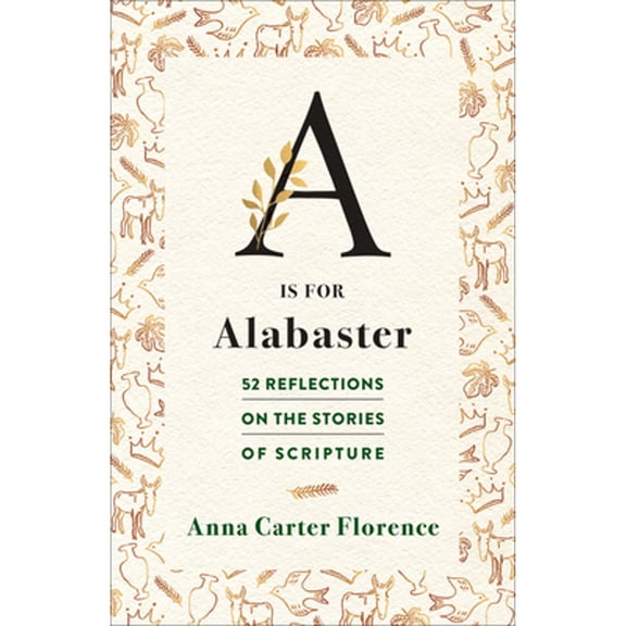 Pre-Owned A is for Alabaster: 52 Reflections on the Stories of Scripture (Paperback) 0664261485 9780664261481