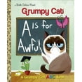 thumbnail image 1 of A Is for Awful: A Grumpy Cat ABC Book (Grumpy Cat) (Hardcover) by Christy Webster, 1 of 1
