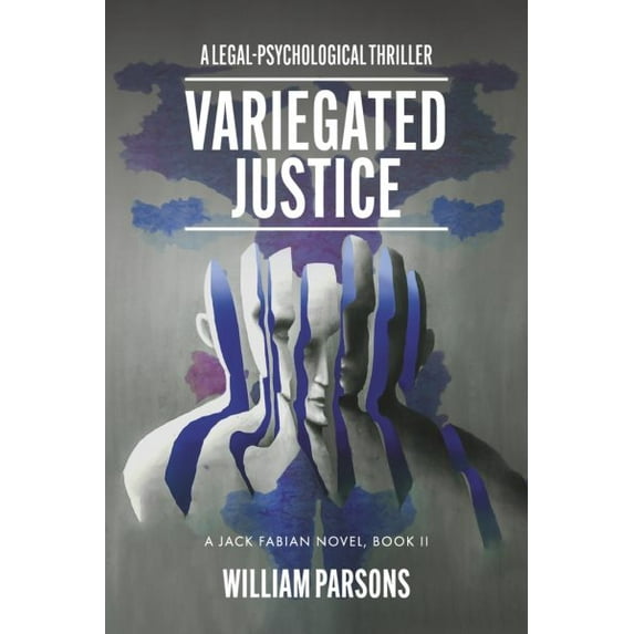 A Jack Fabian Novel: Variegated Justice: A Legal-Psychological Thriller : Book II (Paperback)