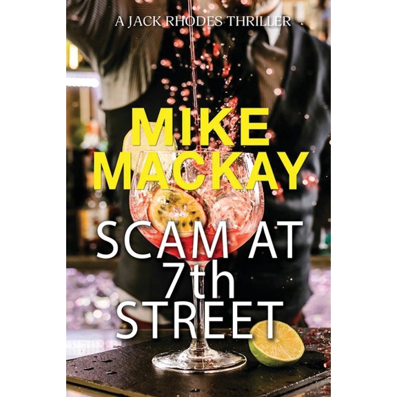 A Jack Rhodes Thriller Scam at 7th Street: A Jack Rhodes Thriller: Book 5, Book 5, (Paperback)