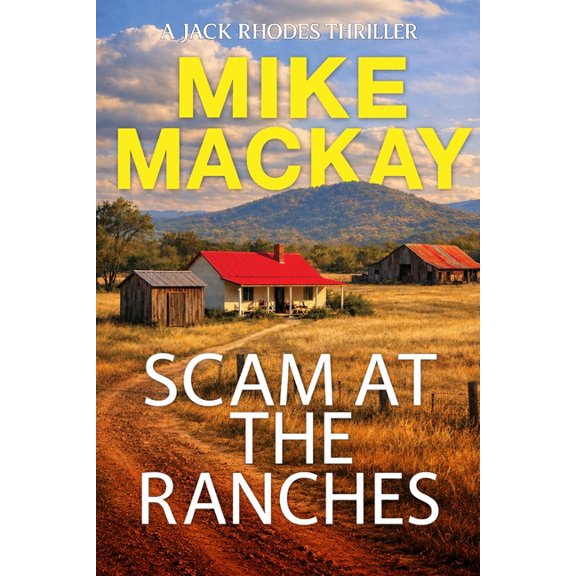 A Jack Rhodes Thriller Scam at the Ranches: A Jack Rhodes Thriller: Book 6, Book 6, (Paperback)