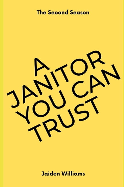 A Janitor You Can Trust A Janitor You Can Trust: The Second Season, Book 2, (Paperback)