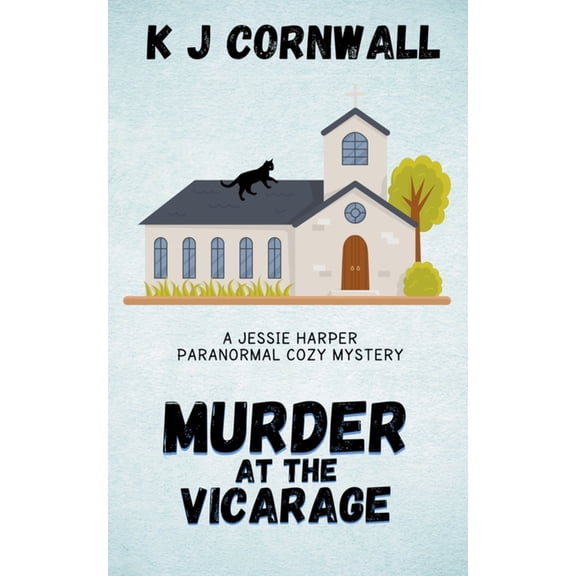 A Jessie Harper Paranormal Cozy Mystery Murder at the Vicarage, Book 1, (Paperback)