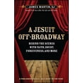 thumbnail image 1 of Pre-Owned A Jesuit Off-Broadway: Behind the Scenes with Faith, Doubt, Forgiveness, and More (Paperback) 0829435476 9780829435474, 1 of 1