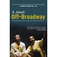 thumbnail image 1 of Pre-Owned A Jesuit Off-Broadway: Center Stage with Jesus, Judas, and Life's Big Questions (Hardcover) 0829425829 9780829425826, 1 of 1