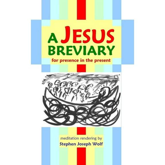 A Jesus Breviary: for presence in the present, (Paperback)