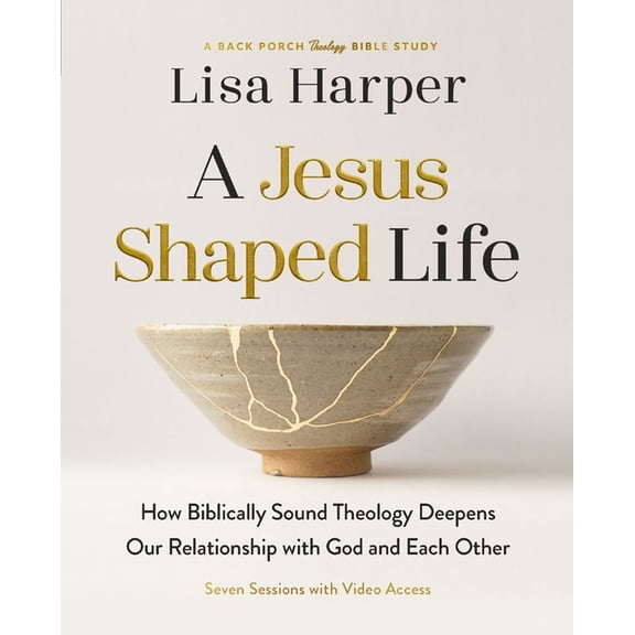 Back Porch Theology Bible Study A Jesus-Shaped Life Bible Study Guide Plus Streaming Video: How Biblically Sound Theology Deepens Our Relationship with , (Paperback)