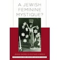 thumbnail image 1 of A Jewish Feminine Mystique?: Jewish Women in Postwar America, (Hardcover), 1 of 1