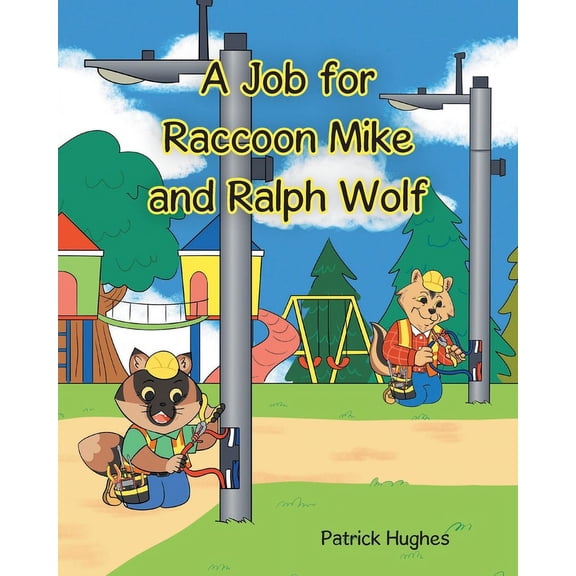 A Job For Raccoon Mike And Ralph Wolf, (Paperback)