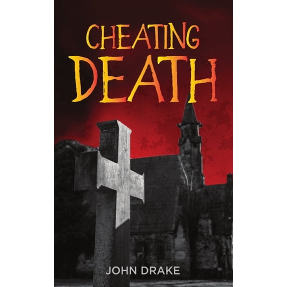 A John Drake Satire: Cheating Death (Paperback)