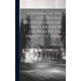 thumbnail image 1 of A Journal of the Life, Travels, Religious Exercises and Labours in the Work of the Ministry of Joshu (Hardcover), 1 of 1