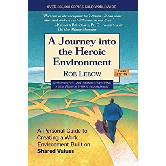 Pre-Owned A Journey into the Heroic Environment: A Personal Guide for Creating Great Customer Transactions Using Eight Universal Shared Values (3rd edition) (Hardcover) 1590790618 9781590790618
