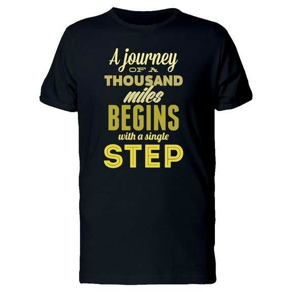 A Journey Of A Thousand / Quote T-Shirt Men -Image by Shutterstock, Male x-Large