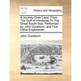 thumbnail image 1 of A Journey Over Land, From The Gulf of Honduras To The Great South-Sea. Performed by John Cockburn, and Five Other Englishmen Paperback 1171371004 9781171371007 John Cockburn, 1 of 1
