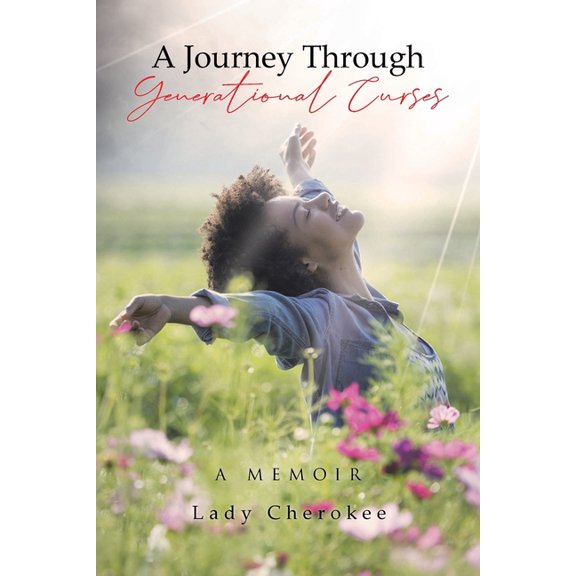 A Journey Through Generational Curses: A Memoir, (Paperback)